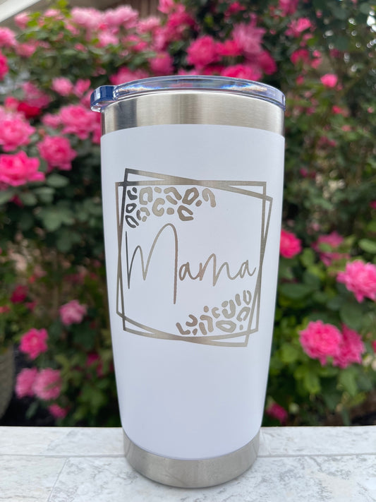 Mother’s Day Engraved Tumbler – 20 oz